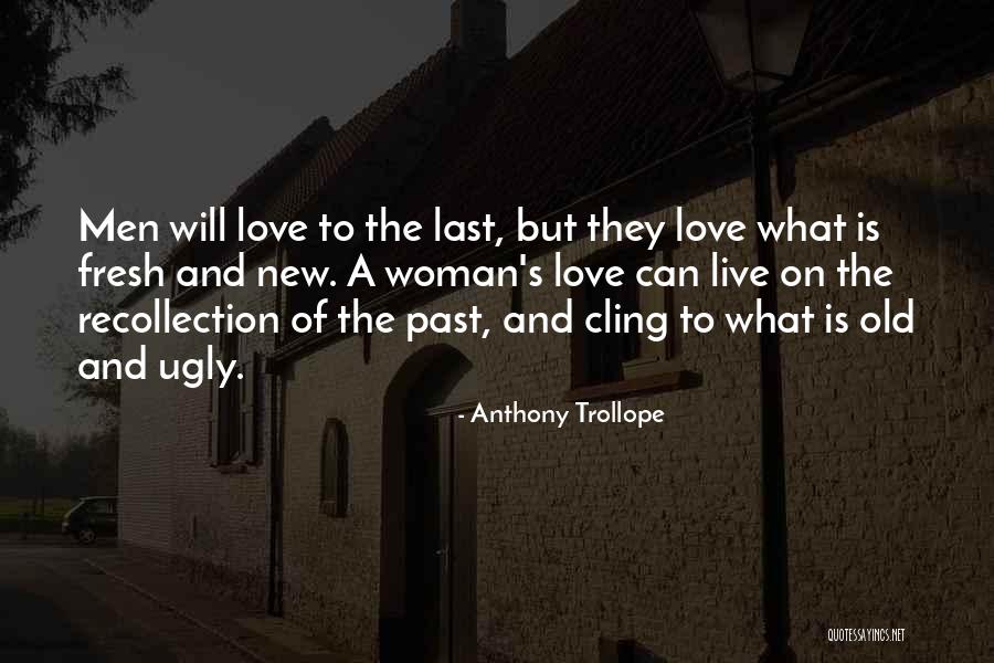 New Love And Old Love Quotes By Anthony Trollope