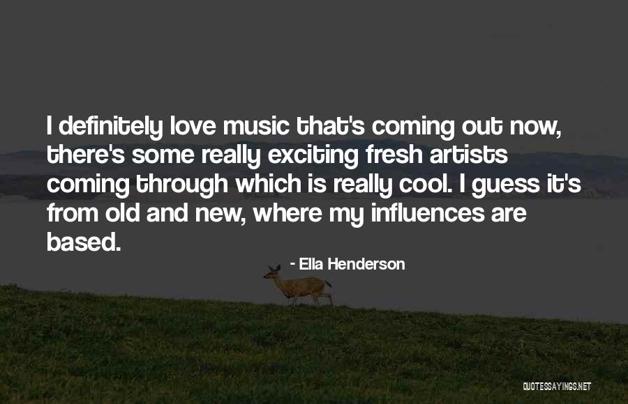 New Love And Old Love Quotes By Ella Henderson