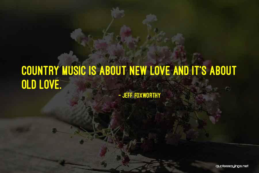 New Love And Old Love Quotes By Jeff Foxworthy