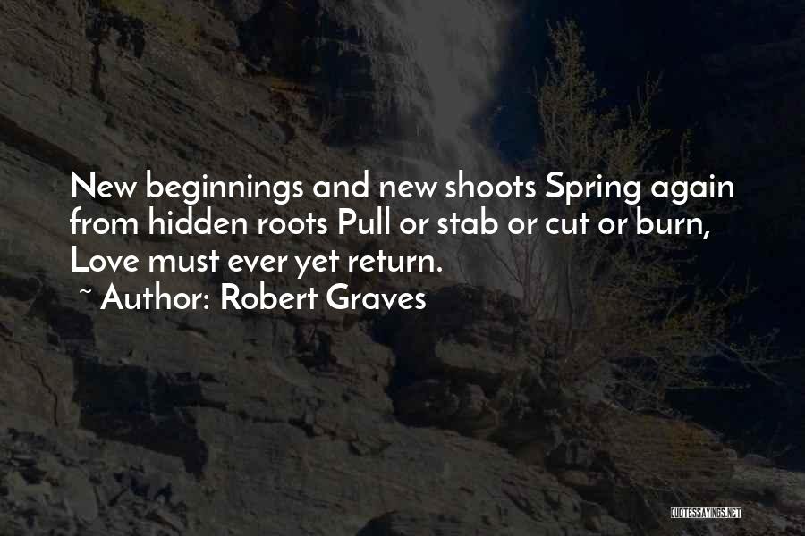 New Love Beginnings Quotes By Robert Graves