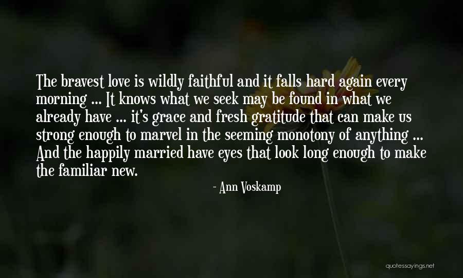 New Love Found Quotes By Ann Voskamp