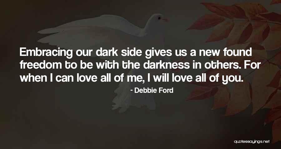 New Love Found Quotes By Debbie Ford New Love Found Quotes By Debbie Ford