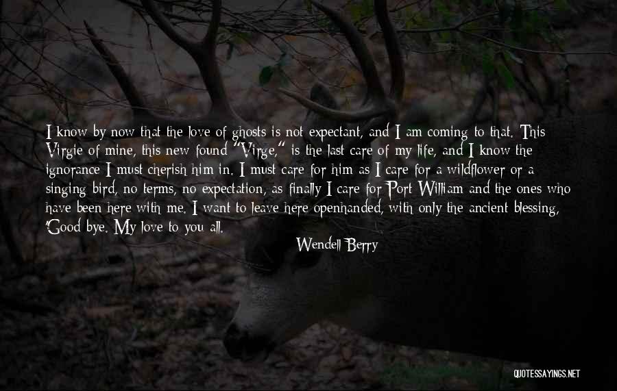 New Love Found Quotes By Wendell Berry New Love Found Quotes By Wendell Berry