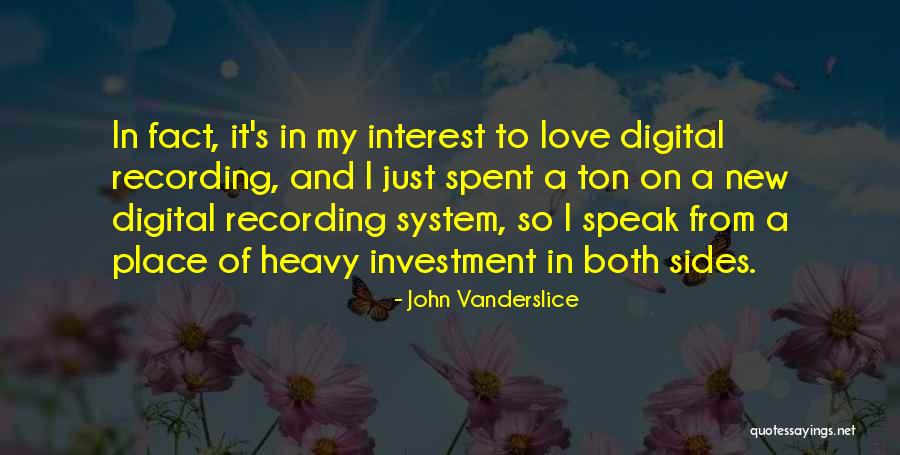 New Love Interest Quotes By John Vanderslice New Love Interest Quotes By John Vanderslice