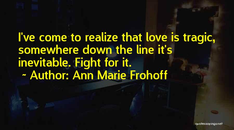 New Love Life Quotes By Ann Marie Frohoff