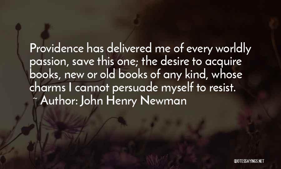 New Love Passion Quotes By John Henry Newman