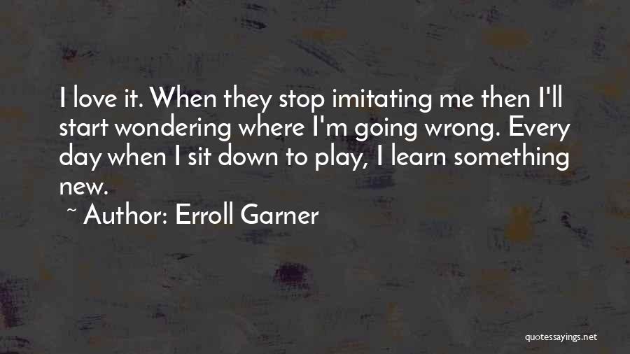 New Love Start Quotes By Erroll Garner