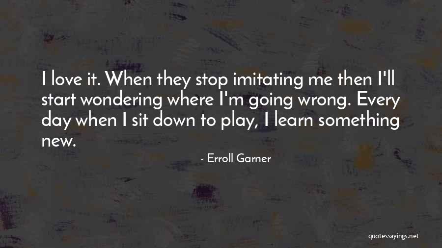 New Love Start Quotes By Erroll Garner