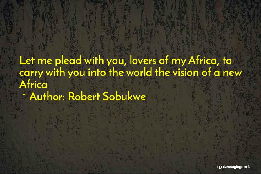 New Lovers Quotes By Robert Sobukwe