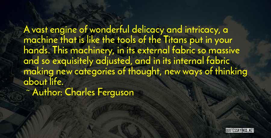 New Machinery Quotes By Charles Ferguson