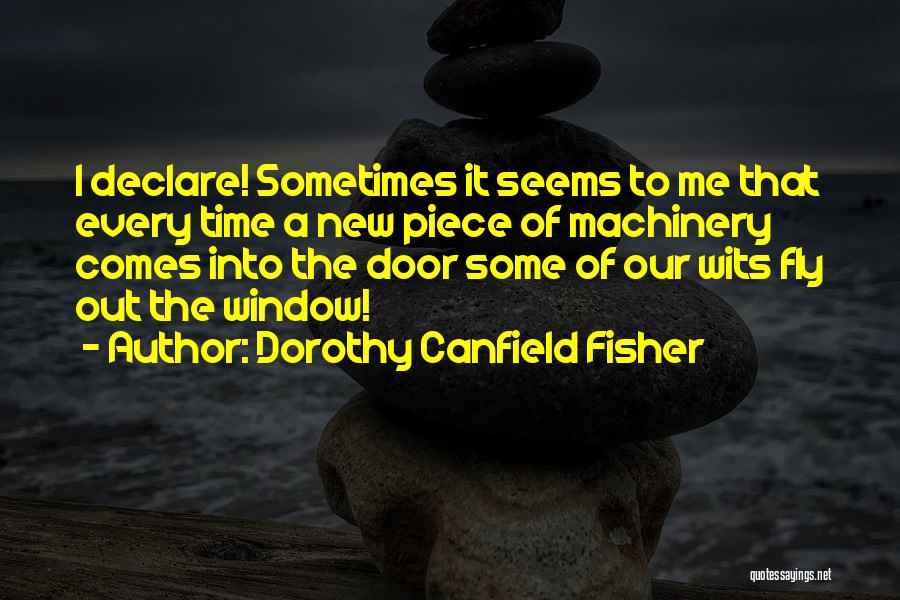New Machinery Quotes By Dorothy Canfield Fisher