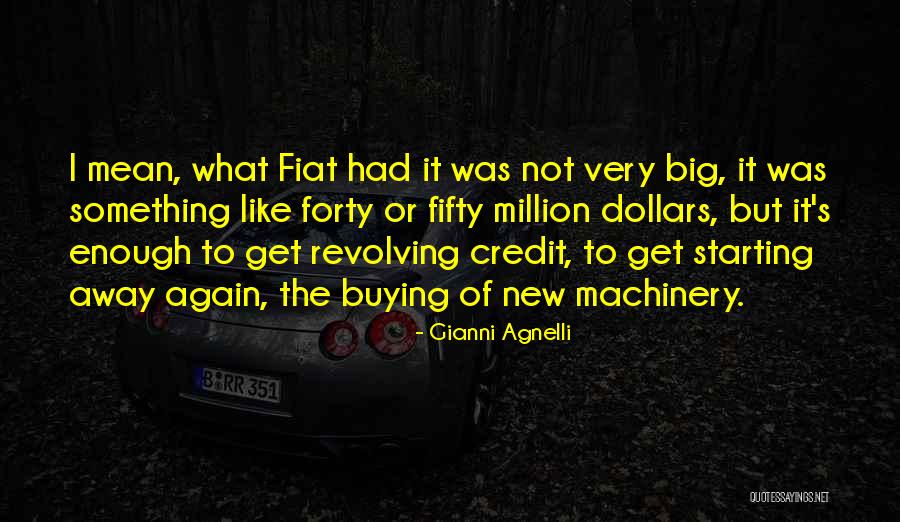 New Machinery Quotes By Gianni Agnelli New Machinery Quotes By Gianni Agnelli