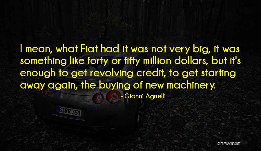 New Machinery Quotes By Gianni Agnelli