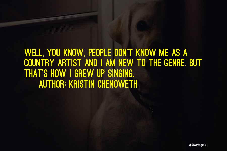 New Me Quotes By Kristin Chenoweth
