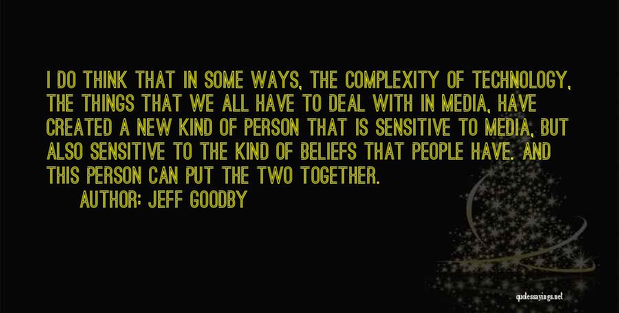 New Media Technology Quotes By Jeff Goodby