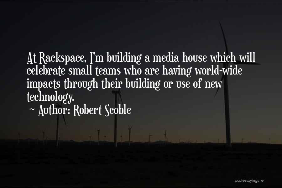 New Media Technology Quotes By Robert Scoble