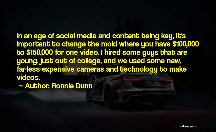 New Media Technology Quotes By Ronnie Dunn