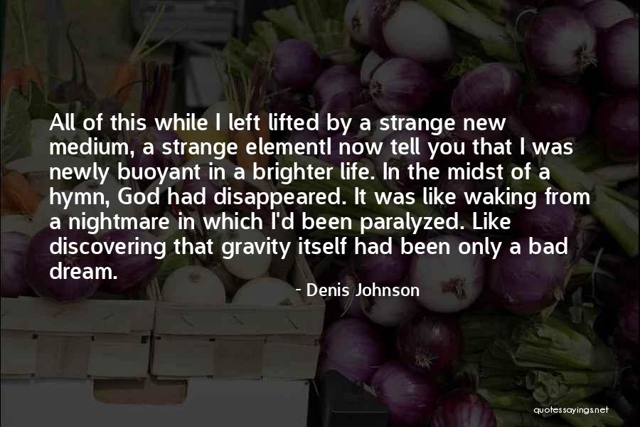 New Medium Quotes By Denis Johnson New Medium Quotes By Denis Johnson