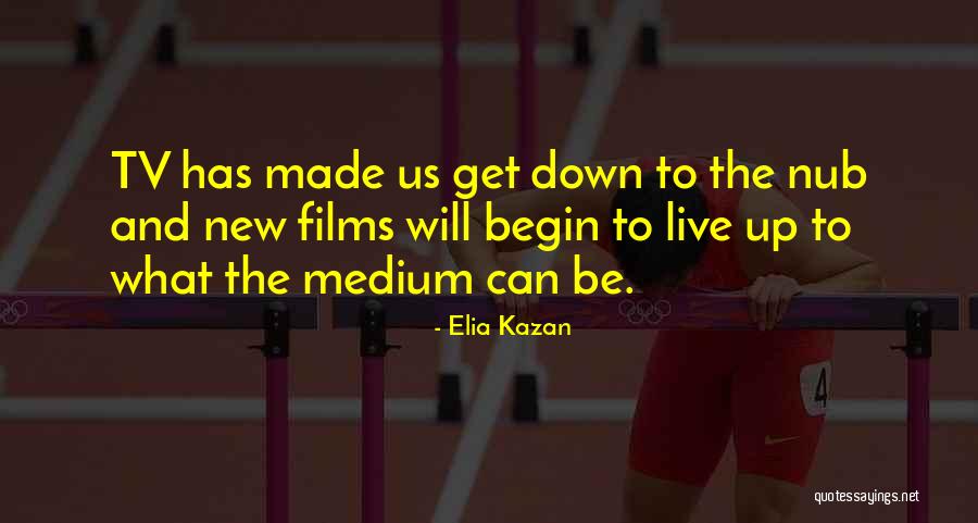 New Medium Quotes By Elia Kazan New Medium Quotes By Elia Kazan
