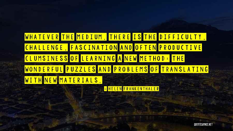 New Medium Quotes By Helen Frankenthaler New Medium Quotes By Helen Frankenthaler