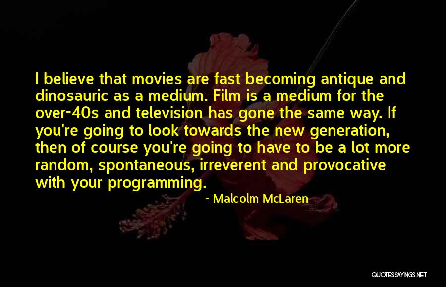 New Medium Quotes By Malcolm McLaren New Medium Quotes By Malcolm McLaren