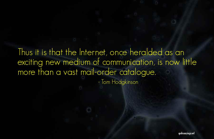 New Medium Quotes By Tom Hodgkinson New Medium Quotes By Tom Hodgkinson