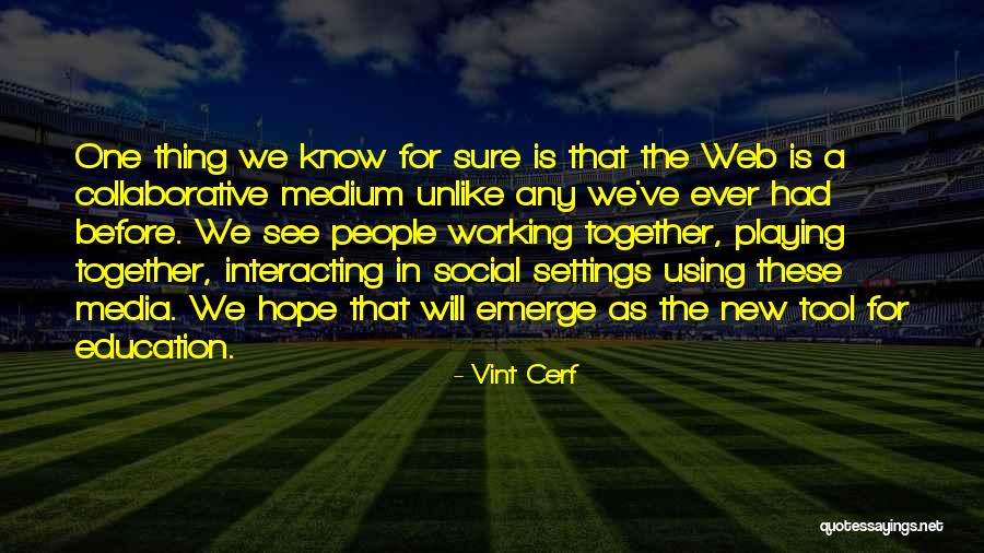New Medium Quotes By Vint Cerf New Medium Quotes By Vint Cerf