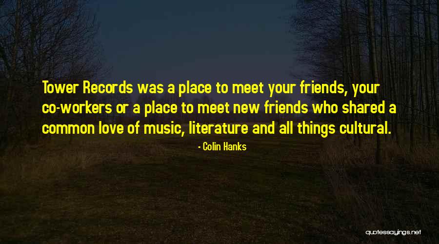 New Meet Friends Quotes By Colin Hanks New Meet Friends Quotes By Colin Hanks