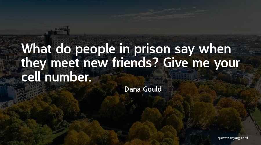New Meet Friends Quotes By Dana Gould New Meet Friends Quotes By Dana Gould