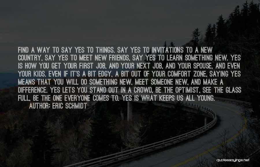 New Meet Friends Quotes By Eric Schmidt