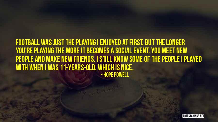 New Meet Friends Quotes By Hope Powell