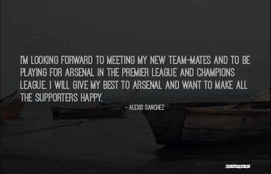 New Meeting Quotes By Alexis Sanchez New Meeting Quotes By Alexis Sanchez