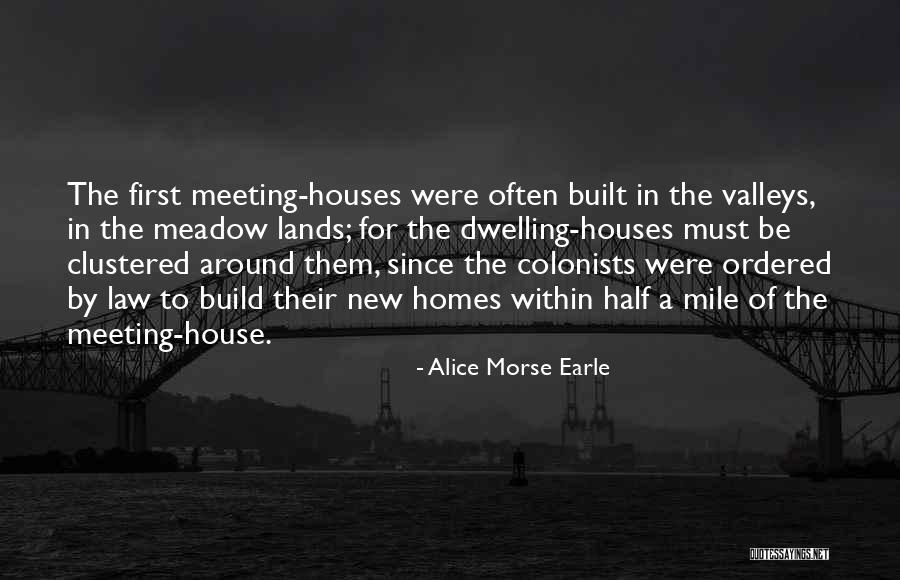 New Meeting Quotes By Alice Morse Earle