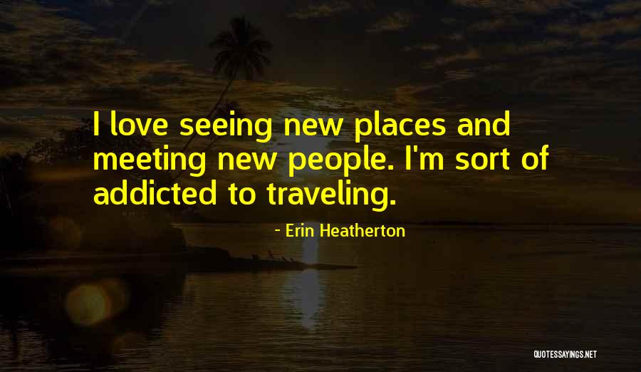 New Meeting Quotes By Erin Heatherton