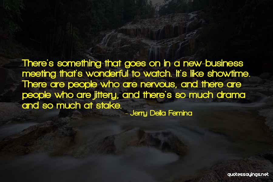 New Meeting Quotes By Jerry Della Femina New Meeting Quotes By Jerry Della Femina