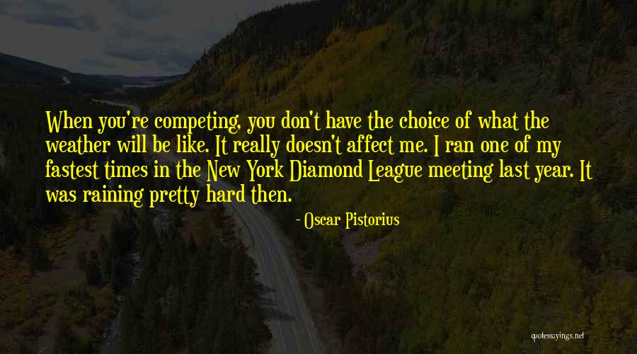 New Meeting Quotes By Oscar Pistorius New Meeting Quotes By Oscar Pistorius