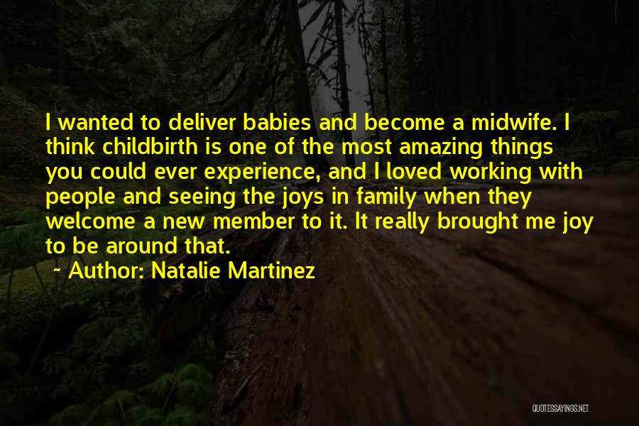 New Member In Our Family Quotes By Natalie Martinez