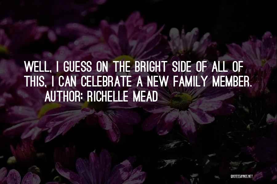 New Member In Our Family Quotes By Richelle Mead