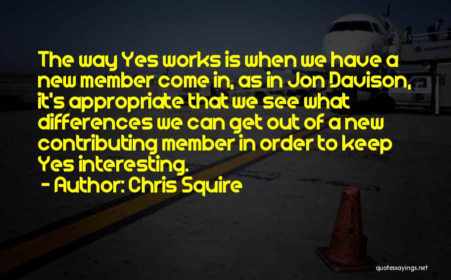 New Member Quotes By Chris Squire