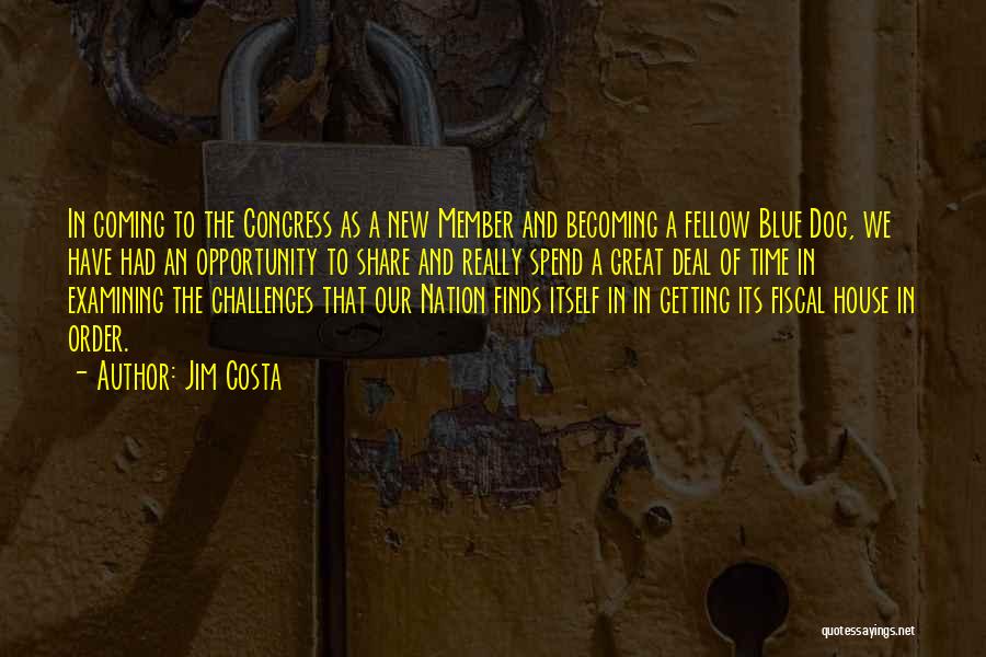 New Member Quotes By Jim Costa
