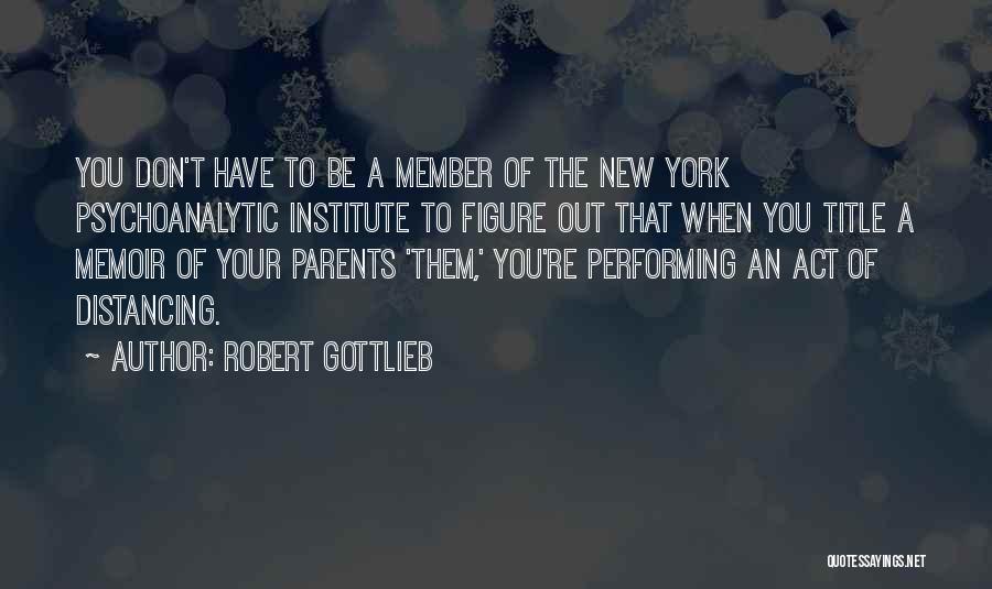 New Member Quotes By Robert Gottlieb