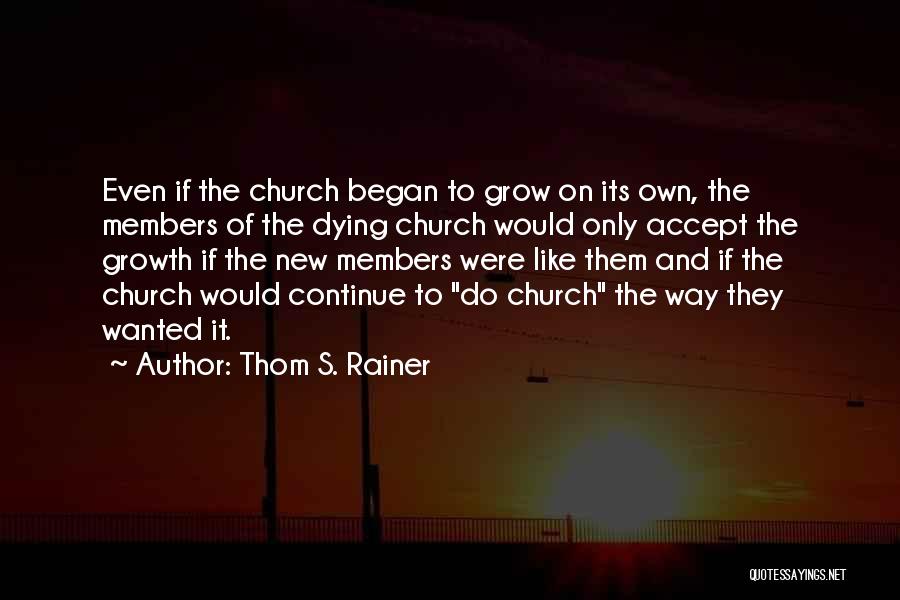 New Members Quotes By Thom S. Rainer