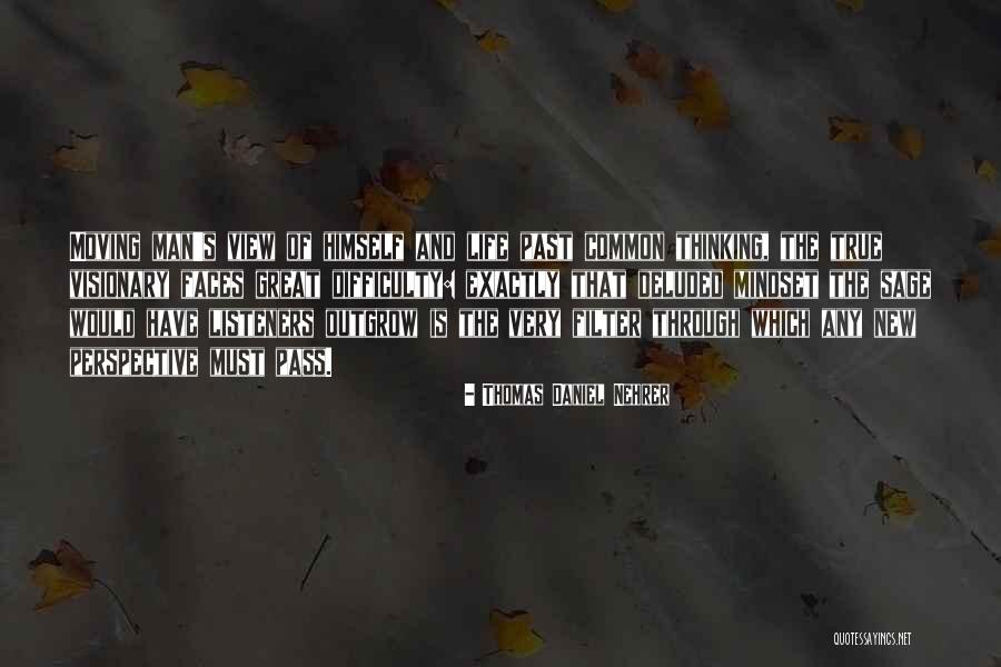 New Mindset Quotes By Thomas Daniel Nehrer New Mindset Quotes By Thomas Daniel Nehrer