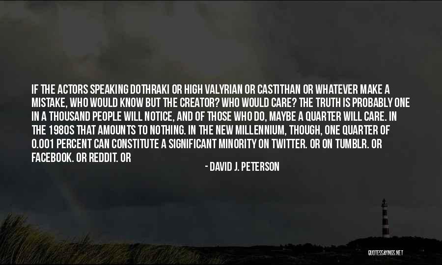 New Minority Quotes By David J. Peterson New Minority Quotes By David J. Peterson
