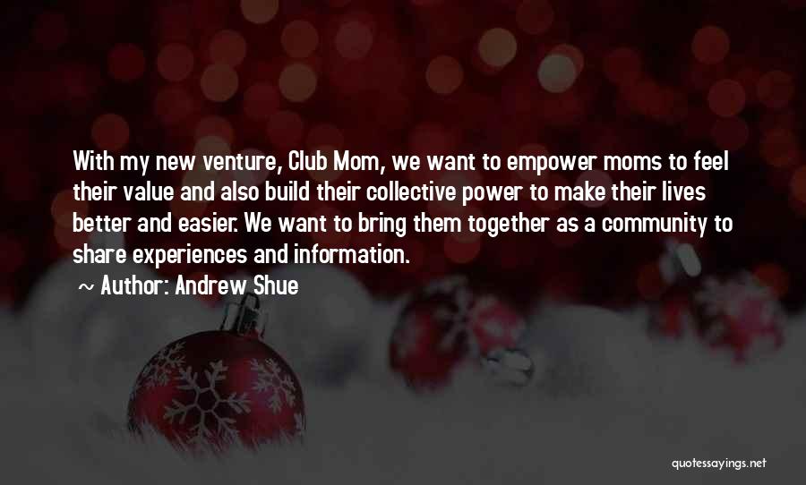 New Mom Quotes By Andrew Shue