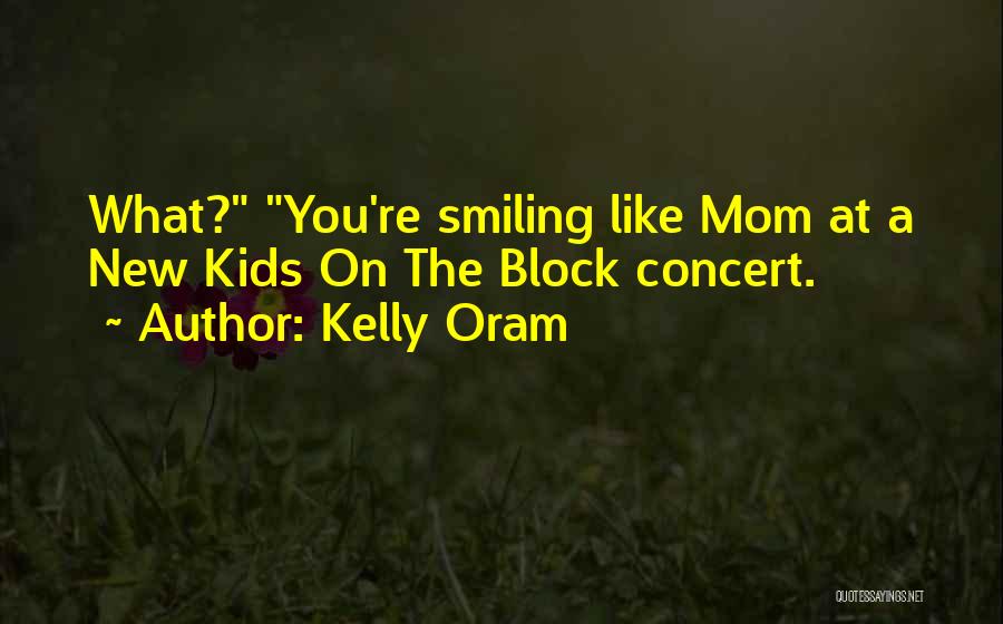 New Mom Quotes By Kelly Oram