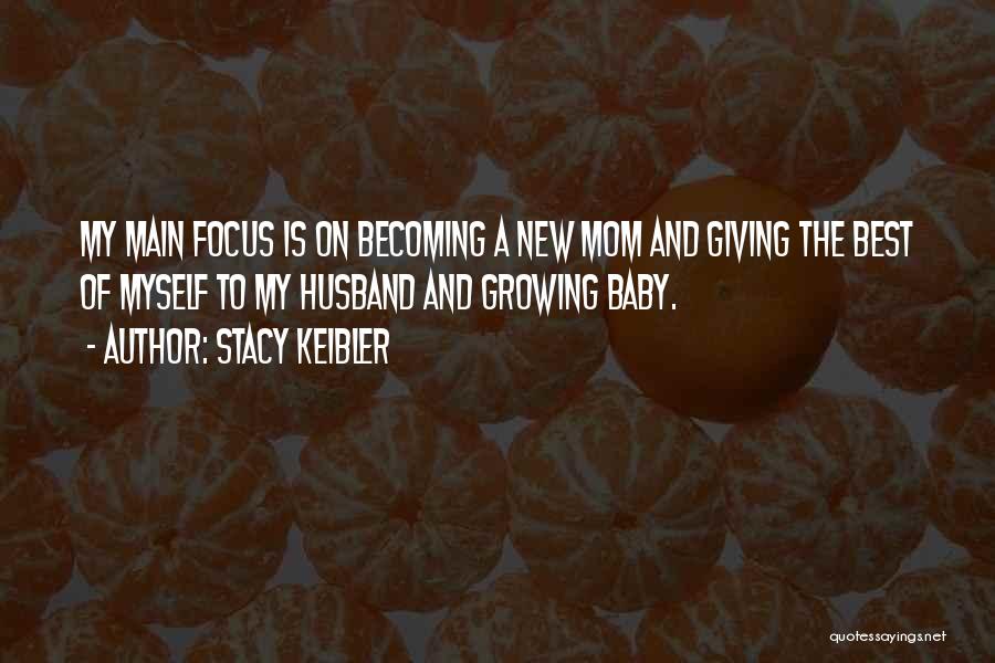 New Mom Quotes By Stacy Keibler