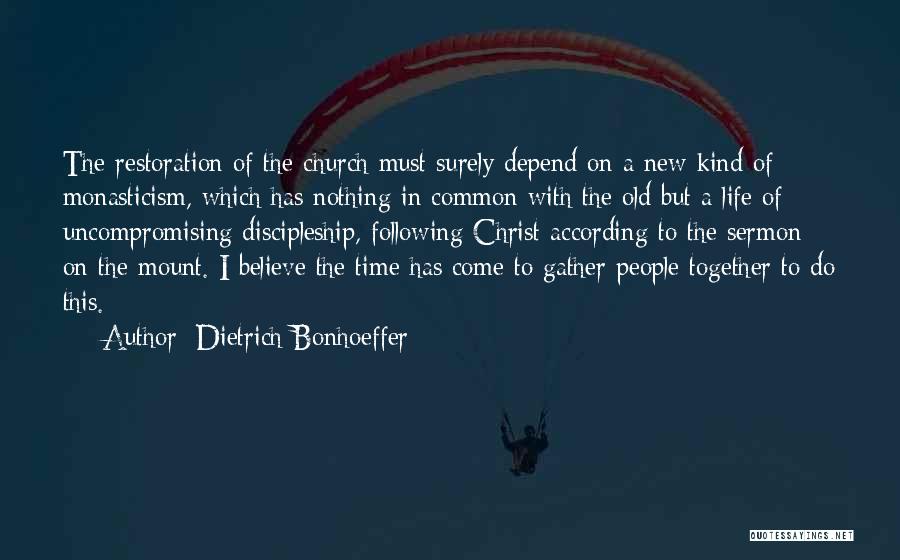 New Monasticism Quotes By Dietrich Bonhoeffer