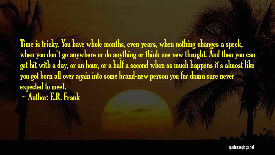 New Months Quotes By E.R. Frank