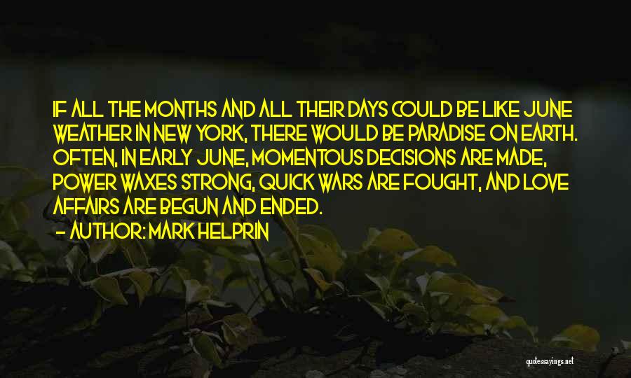 New Months Quotes By Mark Helprin
